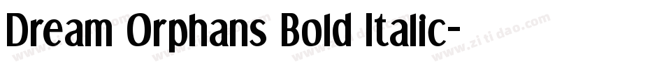 Dream Orphans Bold Italic字体转换